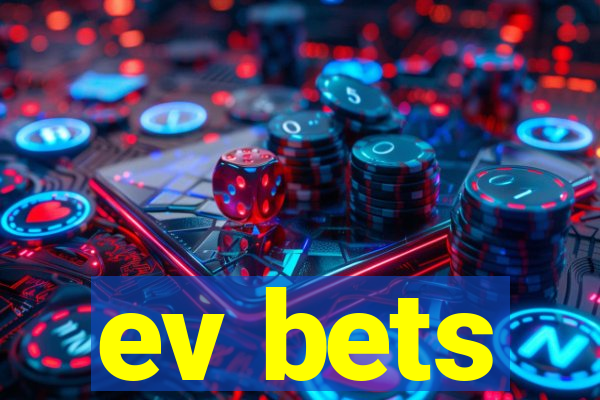 ev bets